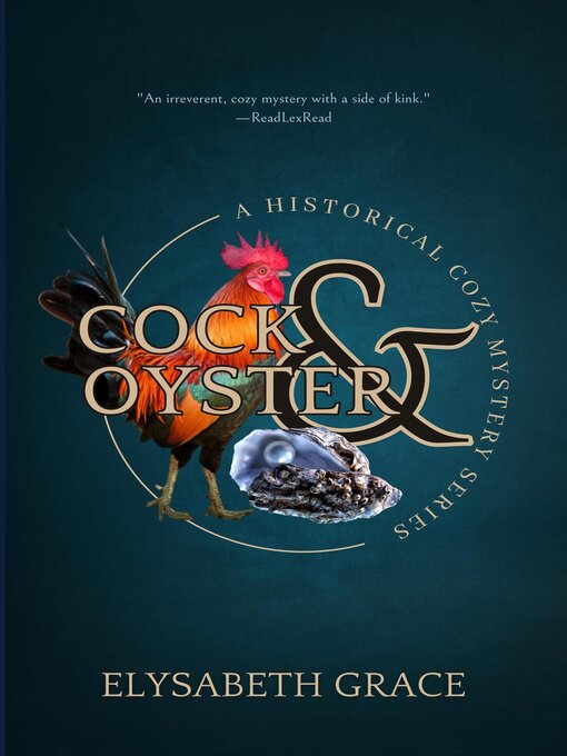 Title details for Cock & Oyster Historical Cozy Mystery Series by Elysabeth Grace - Available